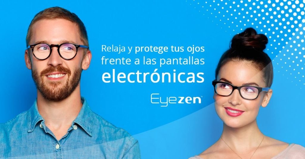Eyezen, las lentes para la vida digital, aunque no lleves gafas.